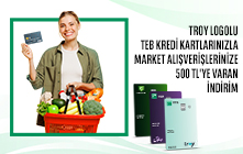 TEB Bireysel TROY Logolu Kredi Kartlarına Özel Market Harcamalarınıza 500 TL'ye Varan İndirim!