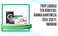 Bireysel TROY Logolu Banka Kartınıza Özel 250 TL İndirim!