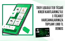 TEB TROY Ticari Kredi Kartı ile yapacağınız E-Ticaret Harcamalarınıza Toplam 1000 TL Bonus!