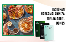 Restoran Harcamalarınıza Toplam 500 TL Bonus!
