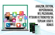 E-Ticaret Harcamalarınıza Toplam 1.050 TL Bonus!