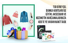 TEB Bireysel Banka Kartları ile Giyim, Aksesuar ve Kozmetik Harcamalarınıza Toplam 400 TL Nakit İade!
