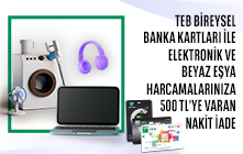 TEB Bireysel Banka Kartları ile Elektronik ve Beyaz Eşya Harcamalarınıza Toplam 500 TL Nakit İade!