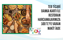 TEB Bireysel Banka Kartları ile Restoran Harcamalarınıza Toplam 500 TL Nakit İade!