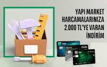 Ticari Kredi Kartlarınız ile Yapı Market Harcamalarınıza Toplam 2.000 TL Indirim! 