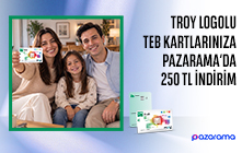 TROY Logolu TEB Kartlarınızla Pazarama'da Tek Seferde 1.250 TL ve Üzeri Alışverişe 250 TL İndirim