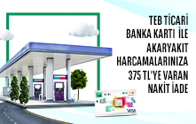 TEB Ticari Banka Kartı ile Akaryakıt Harcamalarınıza Toplam 375 TL Nakit İade!