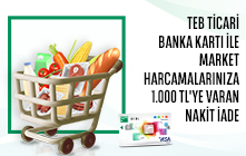 TEB Ticari Banka Kartı ile Market ve Gıda Harcamalarınıza Toplam 1000 TL Nakit İade!