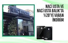 Naci Usta ve Naci Usta Balık’ta %20'ye varan İndirim!