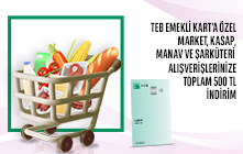 TEB Bonus Emekli Kartınıza Özel Market ve Gıda Harcamalarınıza Toplam 500 TL İndirim!  