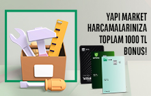 Yapı Market Harcamalarınıza 1.000 TL'ye Varan Bonus!