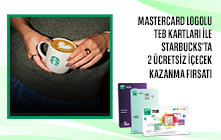 Mastercard logolu TEB Kartları ile Starbucks'ta 2 Ücretsiz İçecek Kazanma Fırsatı 