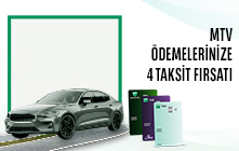 MTV Ödemelerinize 4 Taksit Fırsatı!
