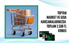 TEB Ticari Kredi Kartlarınız ile Toptan Market ve Gıda Harcamalarınıza Toplam 2500 TL Bonus!  