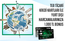 TEB Ticari Kredi Kartları ile Yurt Dışı Harcamalarınıza 1000 TL Bonus! 